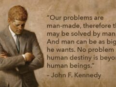 Kennedy Quote - man made